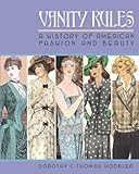 Vanity Rules History Of American Fashion And Beauty