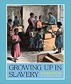 Growing Up In Slavery