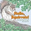 Hello, Squirrels!: Scampering Through the Seasons (Linda Glaser's Classic Creatures)