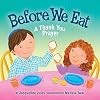 Before We Eat: A Thank You Prayer (Very First Board Books)