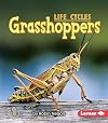 Grasshoppers (First Step Nonfiction: Life Cycles)