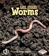 Worms (First Step Nonfiction: Life Cycles)