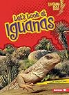 Let's Look at Iguanas (Lightning Bolt Books ® ― Animal Close-Ups)