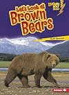 Let's Look at Brown Bears (Lightning Bolt Books ® ― Animal Close-Ups)