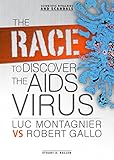 The Race To Discover The Aids Virus Luc Montagnier Vs Robert Gallo Scientific Rivalries And Scandals