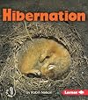 Hibernation (First Step Nonfiction: Discovering Nature's Cycles)
