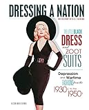 The Little Black Dress And Zoot Suits Depression And Wartime Fashions From The 1930s To The 1950s Dressing A Nation The History Of Us Fashion