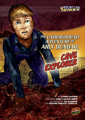 Cover of The underground adventure of Arly Dunbar, cave explorer