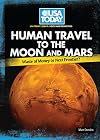 Human Travel to the Moon and Mars: Waste of Money or Next Frontier? (USA Today's Debate: Voices and Perspectives)