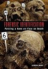 Forensic Identification: Putting a Name and Face on Death (Exceptional Science Titles for Upper Grades)