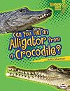 Can you tell an alligator from a crocodile?