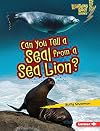Can You Tell a Seal from a Sea Lion? (Lightning Bolt Books)