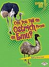 Can You Tell an Ostrich from an Emu? (Lightning Bolt Books: Animal Look-Alikes)