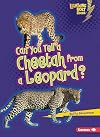 Can You Tell a Cheetah from a Leopard? (Lightning Bolt Books: Animal Look-Alikes)