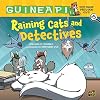 Raining Cats and Detectives