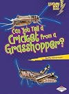 Can You Tell a Cricket from a Grasshopper? (Lightning Bolt Books: Animal Look-Alikes)