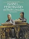 Isabel, Ferdinand and Fifteenth-Century Spain (Rulers and Their Times)