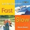 Fast / Slow (Bookworms: Just the Opposite)