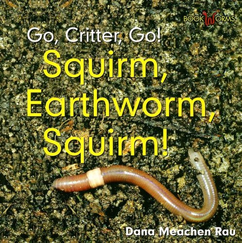 Cover of Squirm, Earthworm, Squirm!