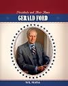 Gerald Ford (Presidents and Their Times)