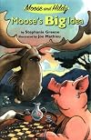 Moose's Big Idea (Moose and Hildy)