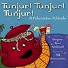 Tunjur! Tunjur! Tunjur!: A Palestinian Folktale