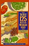 The Best 125 Meatless Mexican Dishes