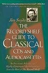The Record Shelf Guide to Classical CDs and Audiocassettes: Fifth Revised and Expanded Edition (Insider's Guide to Classical Recordings)