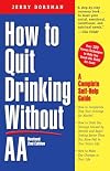 How to Quit Drinking without AA: A Complete Self-Help Guide, 2nd Edition