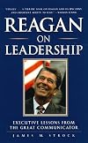Reagan on Leadership : Executive Lessons from the Great Communicator