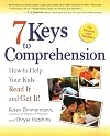 7 Keys to Comprehension: How to Help Your Kids Read It and Get It!
