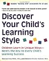 Discover Your Child's Learning Style: Children Learn in Unique Ways - Here's the Key to Every Child's Learning Success
