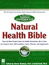Natural Health Bible: From the Most Trusted Source in Health Information, Here is Your A-Z Guide to Over 200 Herbs, Vitamins, and Supplements