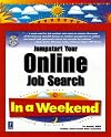 Jump Start Your Online Job Search in a Weekend (In a Weekend (Premier Press))