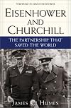 Eisenhower and Churchill: The Partnership That Saved the World