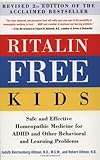 Ritalinfree Kids Safe And Effective Homeopathic Medicine For Adhd And Other Behavioral And Learning Problems