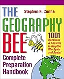 The Geography Bee Complete Preparation Handbook 1001 Questions Answers To Help You Win Again And Again