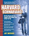 Harvard, Schmarvard: Getting beyond the Ivy League to the College That Is Best for You
