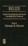 Belize: Selected Proceedings from the Second Interdisciplinary Conference
