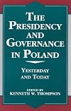 The presidency and governance in Poland : yesterday and today
