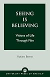 Seeing is Believing: Visions of Life through Film