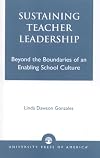 Sustaining teacher leadership : beyond the boundaries of an enabling school culture