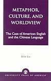 Metaphor, Culture, and Worldview: The Case of American English and the Chinese Language