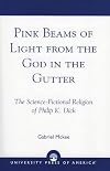 Pink Beams of Light from the God in the Gutter: The Science-Fictional Religion of Philip K. Dick