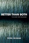 Better than Both: The Case for Pessimism