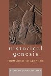 Historical Genesis: from Adam to Abraham