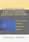 Coordinating the criminal justice system : a guide to improve the effective administration of justice