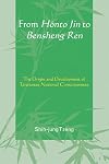 From Honto Jin to Bensheng Ren: The Origin and Development of Taiwanese National Consciousness