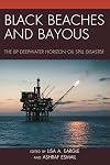 Black Beaches and Bayous: The BP Deepwater Horizon Oil Spill Disaster