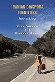 Iranian Diaspora Identities Stories And Songs